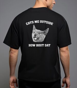 Cats me outside how bout dat t-shirt T-Shirt