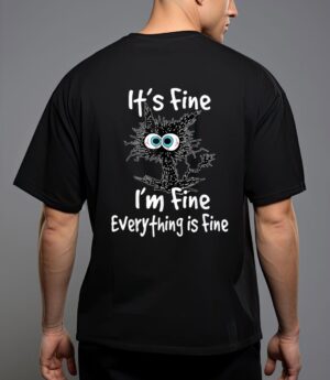 Funny black cat quote it's fine i'm fine everything is fine t-shirt T-Shirt