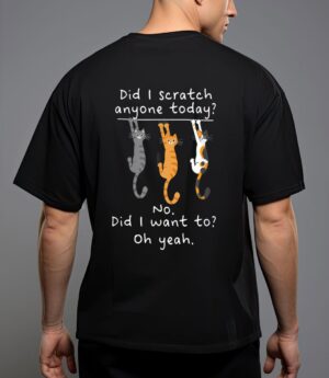 Funny cat sarcastic cat have i scratched anyone today meow t-shirt T-Shirt