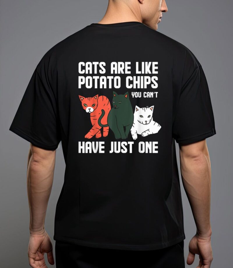 Funny cats are like potato chips cat owners cat lovers t-shirt T-Shirt