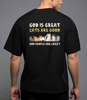 God is great cats are good people are crazy t-shirt T-Shirt