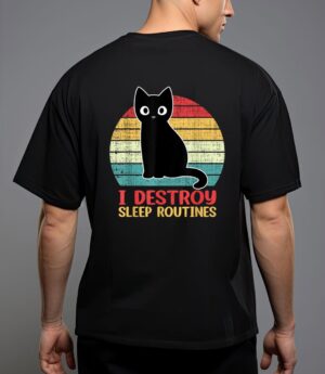 I destroy sleep routines black cat funny cat saying t-shirt T-Shirt