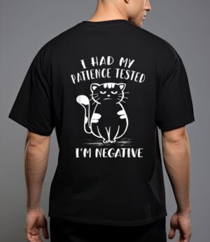 I had my patience tested i'm negative cat funny sarcasm t-shirt T-Shirt