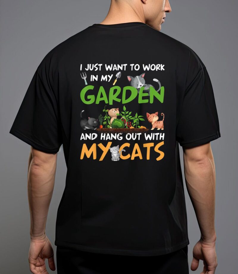 I just want to work in my garden and hang out with my cats t-shirt T-Shirt