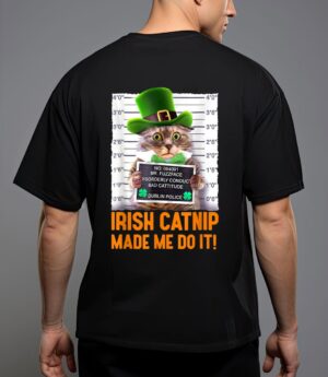 Irish catnip made me do it! funny st patrick's day cat t-shirt T-Shirt