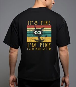 It's fine i'm fine everything is fine funny cat_2 t-shirt T-Shirt
