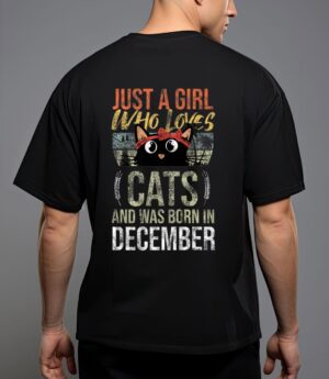 Just a girl who loves-cats and was-born in december birthday t-shirt T-Shirt