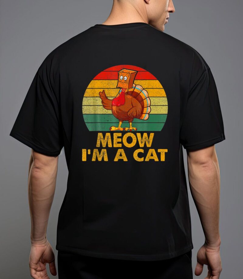 Meow i m a cat urkey fake cat hanksgiving retro cat lover t-shirt T-Shirt