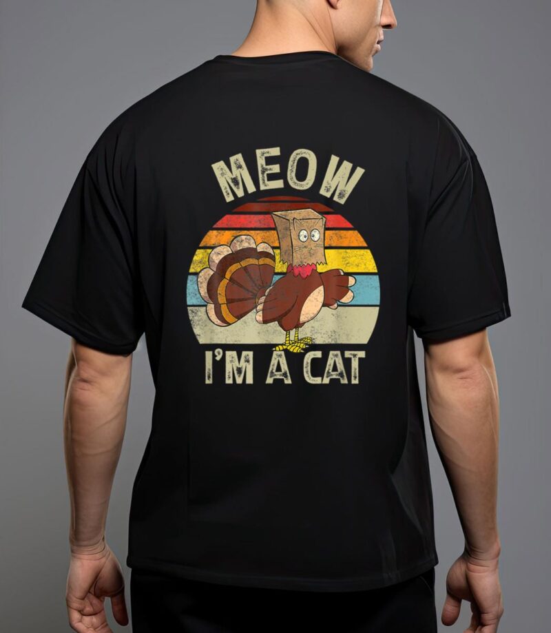 Meow i m cat hanksgiving cat funny urkey fake cat retro t-shirt T-Shirt