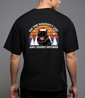 On the naughty list and i regret nothing christmas black cat t-shirt T-Shirt