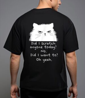 Sarcastic cat have i scratched anyone today black cat kitty t-shirt T-Shirt