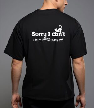 Sorry i can't i have plans with my cat t-shirt T-Shirt