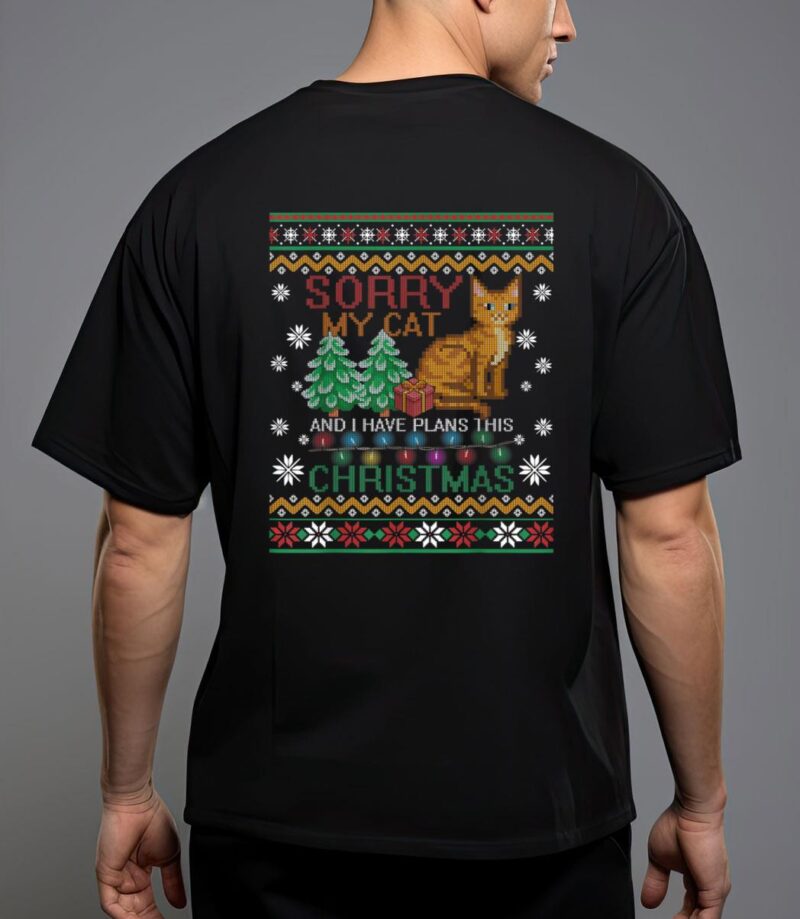 Sorry, my cat and i have plans this christmas t-shirt T-Shirt