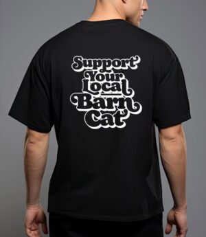 Support your local barn cat funny kitty cat feral pet t-shirt T-Shirt