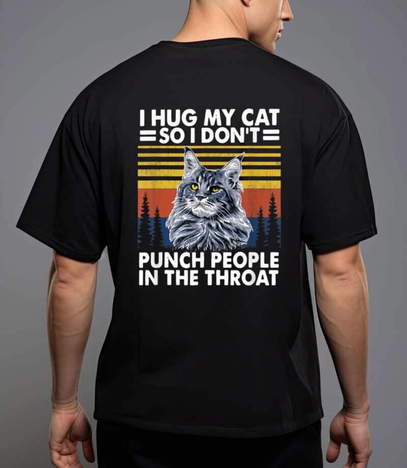 Maine coon cat i hug my cat so i don't punch people t-shirt T-Shirt